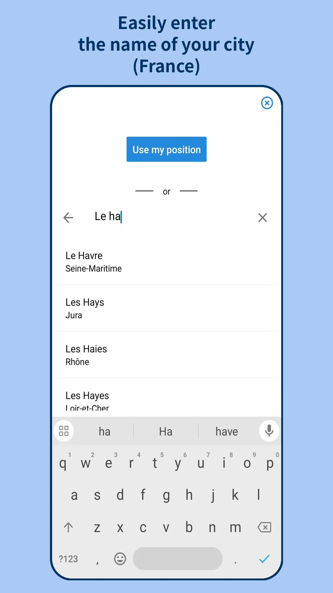 Easily enter the name of your city France)
